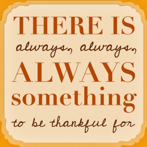 There is always, always something to be thankful for